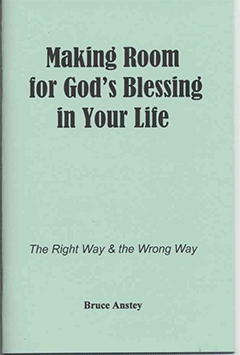 Making Room for God's Blessing in Your Life: The Right Way and the Wrong Way by Stanley Bruce Anstey