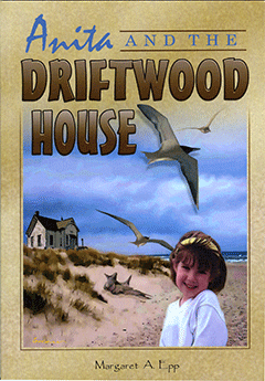 Anita and the Driftwood House by Margaret A. Epp