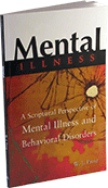 Mental Illness: A Scriptural Perspective of Mental Illness and Behavioral Disorders by William J. Prost
