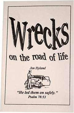 Wrecks on the Road of Life by James (Jim) Hyland