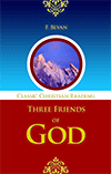Three Friends of God by Frances A. Bevan