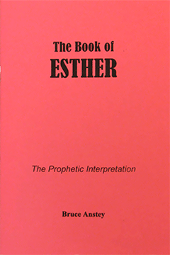 The Book of Esther: Its Prophetic Interpretation by Stanley Bruce Anstey
