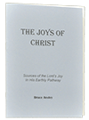 The Joys of Christ: Sources of the Lord's Joy in His Earthly Pathway by Stanley Bruce Anstey
