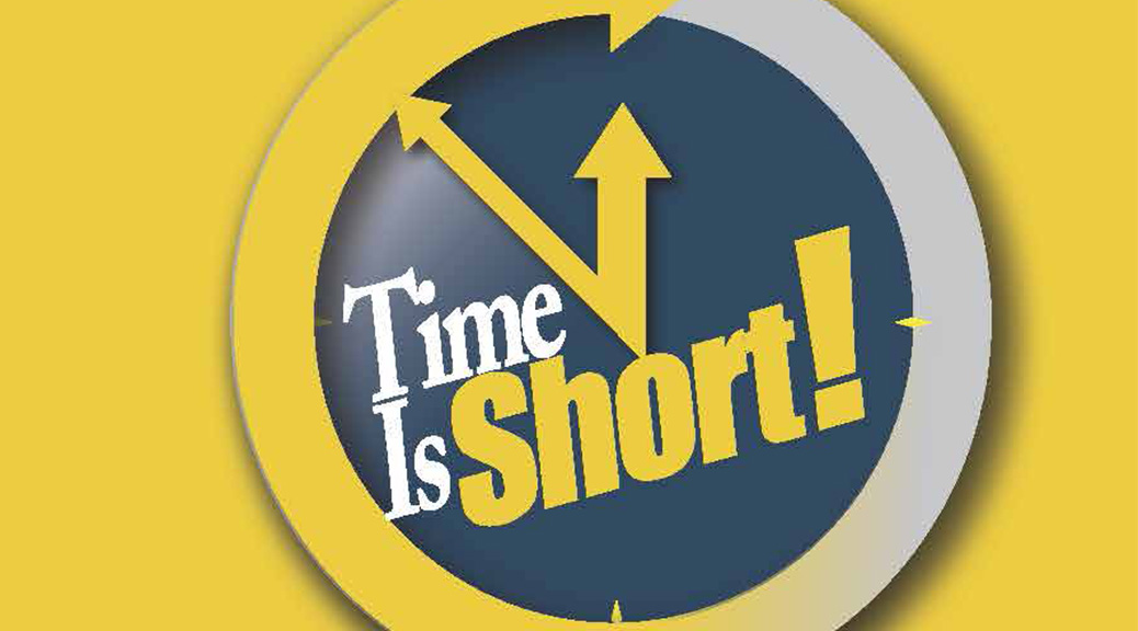 Time Is Short–Large Print Tract